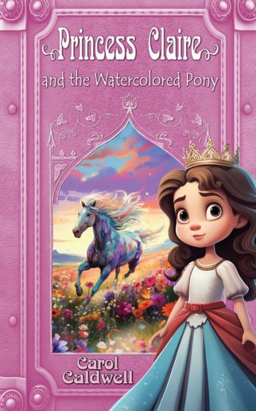 Princess Claire And The Watercolored Pony