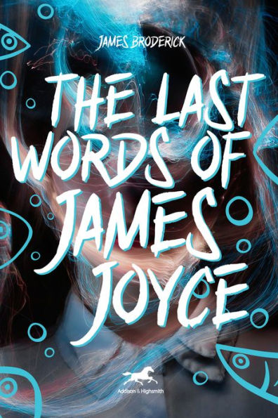 The Last Words Of James Joyce