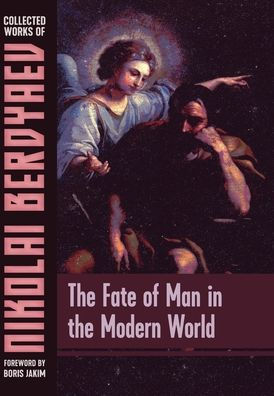 The Fate Of Man In The Modern World