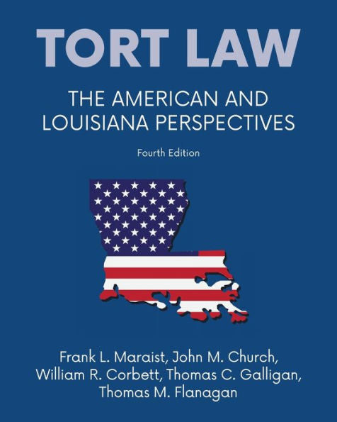Tort Law - The American And Louisiana Perspectives, Fourth Edition