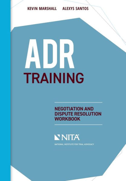 Adr Training: Negotiation And Dispute Resolution Workbook (Nita)