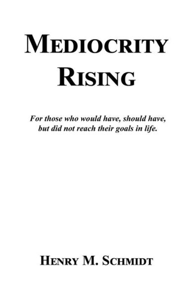 Mediocrity Rising - Stories For The World'S Movers And Shakers