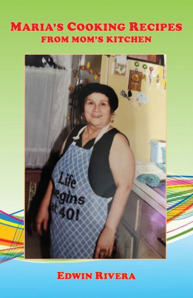 Maria'S Cooking Recipes - From Mom'S Kitchen