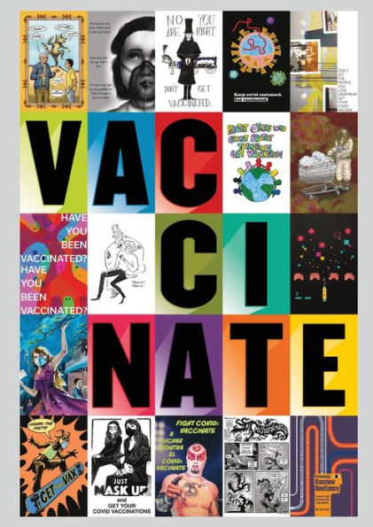 Vaccinate: Posters From The Covid-19 Pandemic