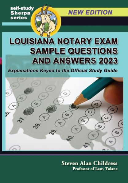 Louisiana Notary Exam Sample Questions And Answers 2023: Explanations Keyed To The Official Study Guide (Self-Study Sherpa)
