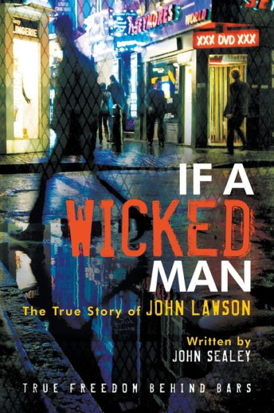 If A Wicked Man: True Freedom Behind Bars