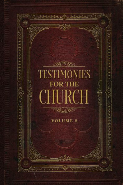 Testimonies For The Church Volume 8