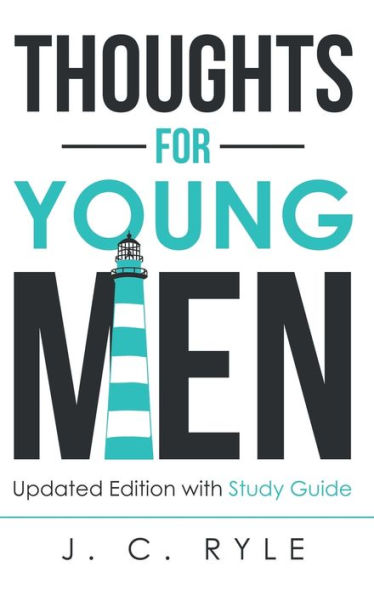 Thoughts For Young Men: Updated Edition With Study Guide (Christian Manliness)