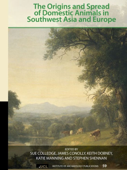 The Origins And Spread Of Domestic Animals In Southwest Asia And Europe (Ucl Institute Of Archaeology Publications)