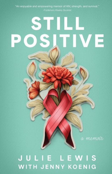 Still Positive: A Memoir