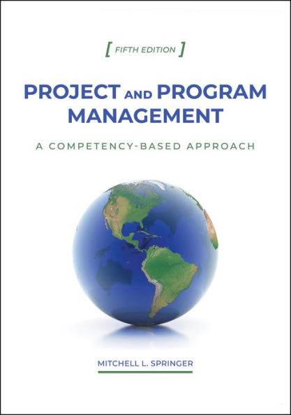 Project And Program Management: A Competency-Based Approach, Fifth Edition