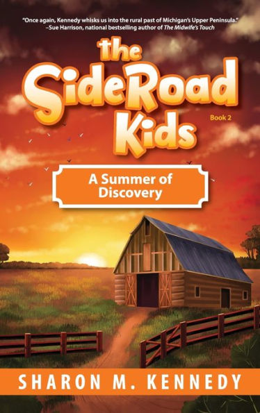 The Sideroad Kids-Book 2: A Summer Of Discovery