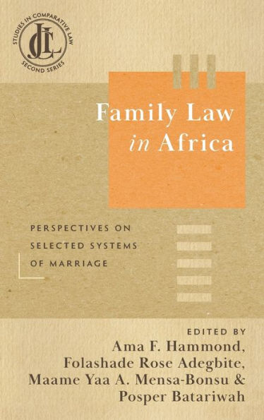 Family Law In Africa: Perspectives On Selected Systems Of Marriage (Jcl Studies In Comparative Law: Second)