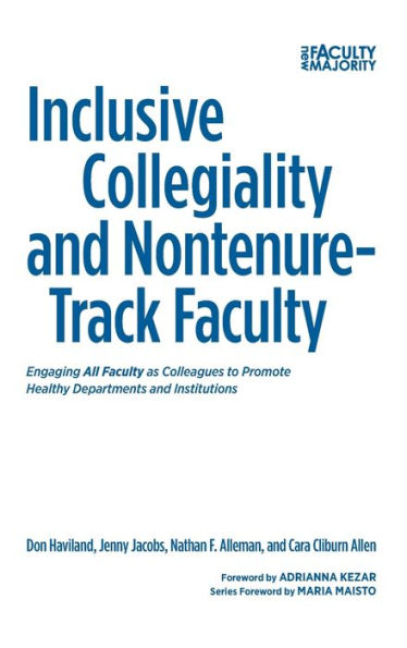 Inclusive Collegiality And Nontenure-Track Faculty (New Faculty Majority) - 9781620366448