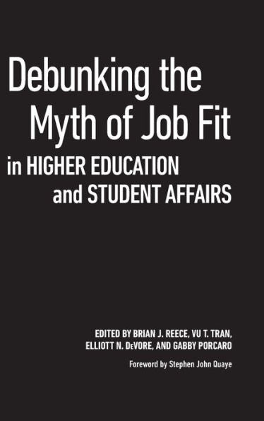 Debunking The Myth Of Job Fit In Higher Education And Student Affairs - 9781620367872