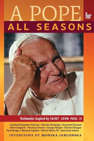 A Pope For All Seasons: Testimonies Inspired By Saint John Paul Ii