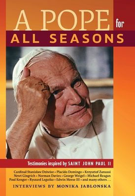 A Pope For All Seasons: Testimonies Inspired By Saint John Paul Ii