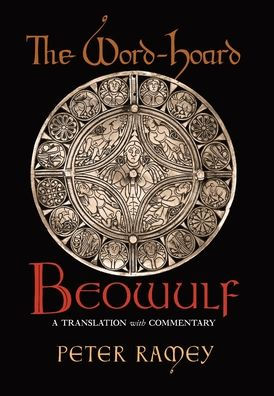 The Word-Hoard Beowulf: A Translation With Commentary