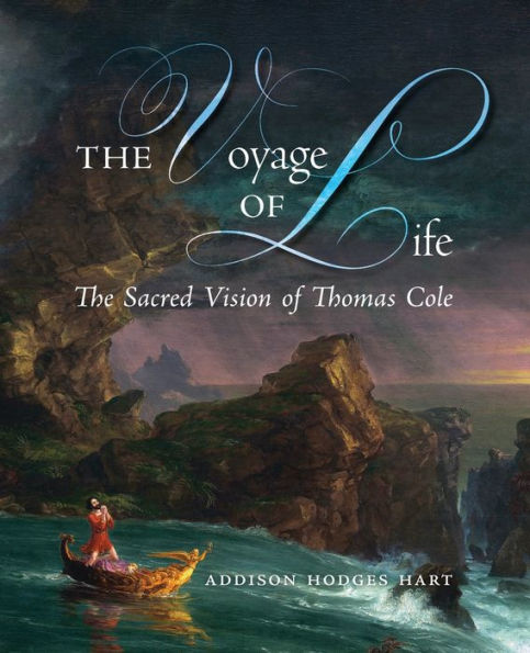 The Voyage Of Life: The Sacred Vision Of Thomas Cole
