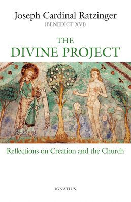 The Divine Project: Reflections On Creation And The Church