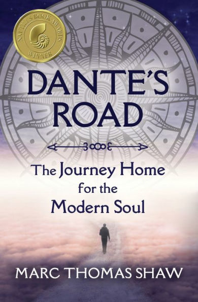 Dante's Road: The Journey Home For The Modern Soul