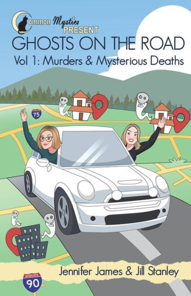 Common Mystics Present Vol. 1 Ghosts On The Road: Murders & Mysterious Deaths