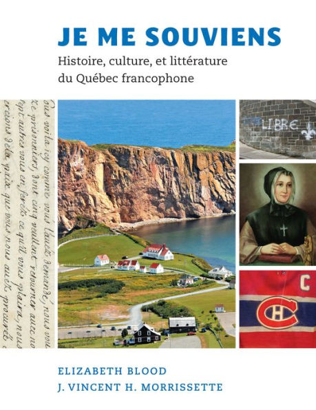 Je Me Souviens: Histoire, Culture, Et Littérature Du Québec Francophone