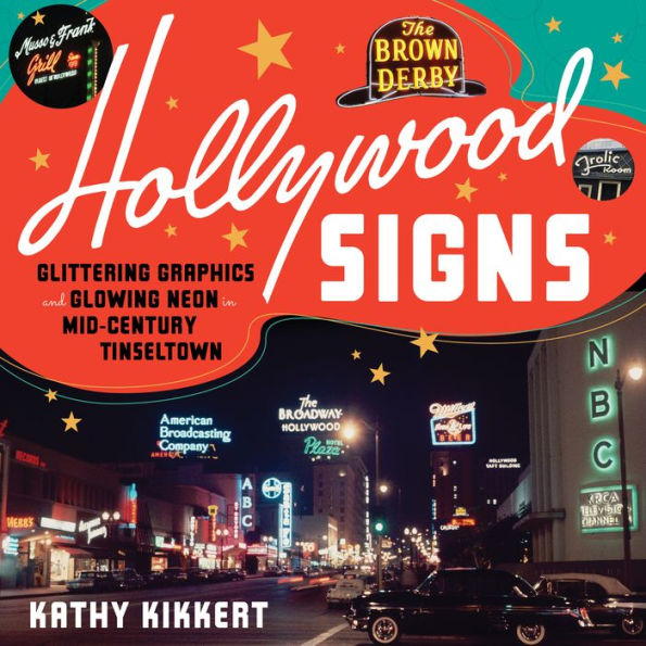 Hollywood Signs: Glittering Graphics And Glowing Neon In Mid-Century Tinseltown