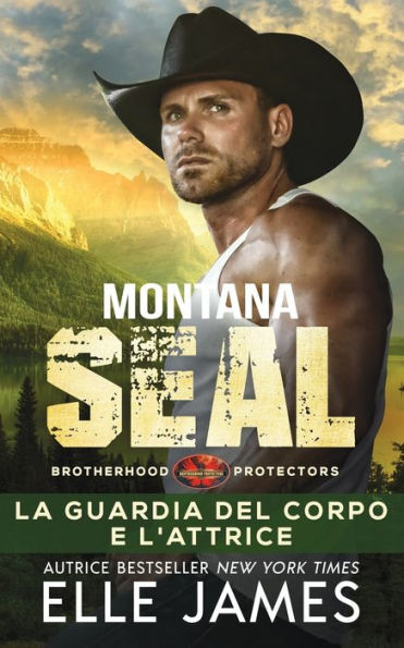 Montana Seal: La Guardia Del Corpo E L'Attrice (Brotherhood Protectors (Italiano)) (Italian Edition)