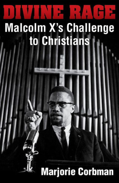 Ira divina: el desafío de Malcolm X a los cristianos