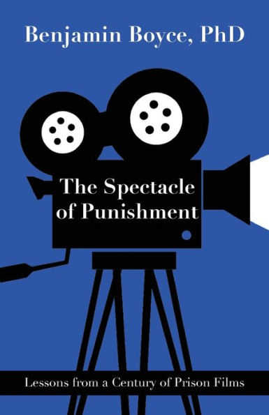 The Spectacle Of Punishment: Lessons From A Century Of Prison Films