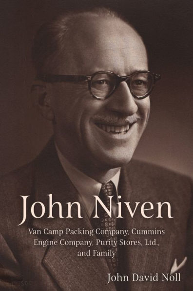 John Niven: Van Camp Packing Company, Cummins Engine Company, Purity Stores, Ltd., And Family