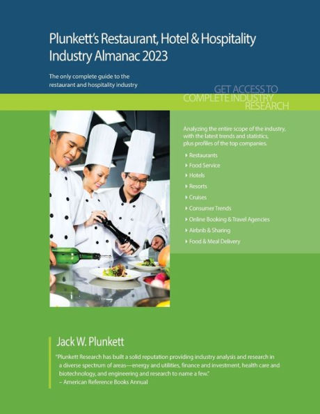 Plunkett'S Restaurant, Hotel & Hospitality Industry Almanac 2023: Restaurant, Hotel & Hospitality Industry Market Research, Statistics, Trends And Leading Companies