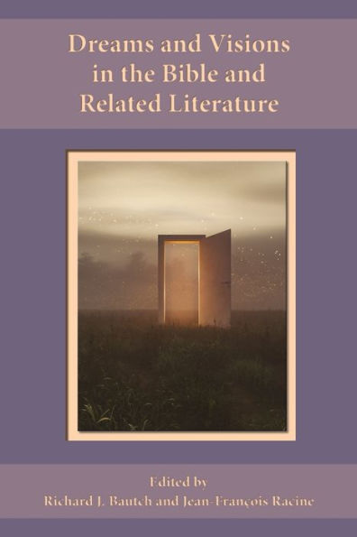 Dreams And Visions In The Bible And Related Literature (Semeia Studies 101) - 9781628375534