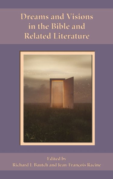 Dreams And Visions In The Bible And Related Literature (Semeia Studies 101) - 9781628375541