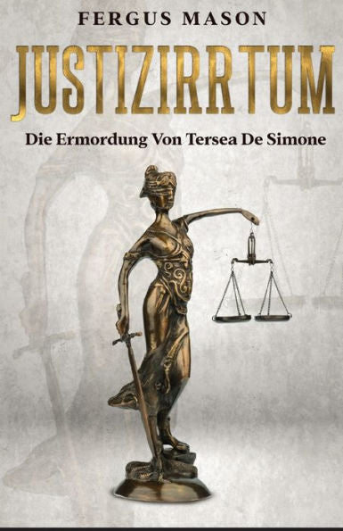 Justizirrtum: Die Ermordung Von Tersea De Simone (German Edition)
