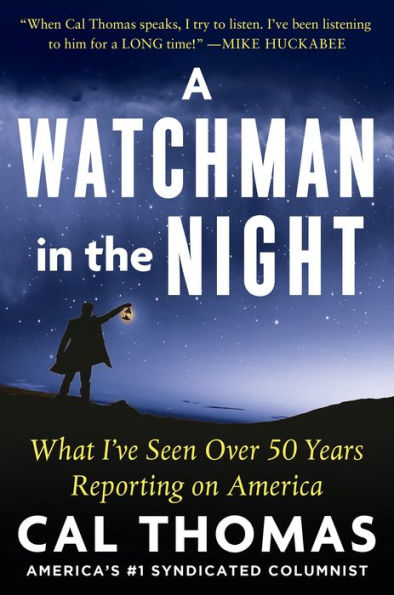 A Watchman In The Night: What I’Ve Seen Over 50 Years Reporting On America