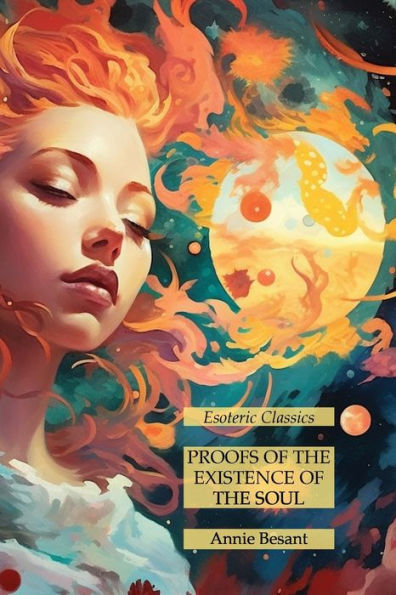 Proofs Of The Existence Of The Soul: Esoteric Classics