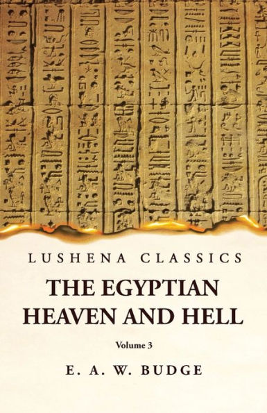 The Egyptian Heaven And Hell Volume 3