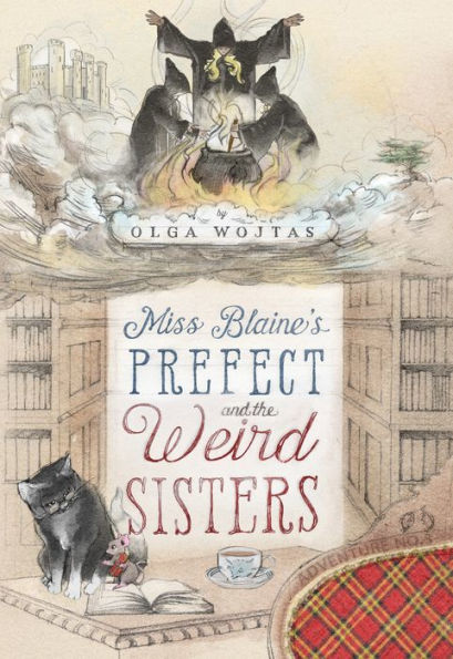 Miss Blaine'S Prefect And The Weird Sisters (The Prefect'S Adventures, 3)