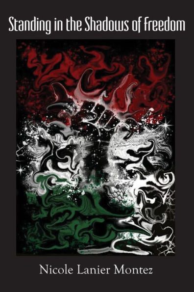 Standing In The Shadows Of Freedom: Poems