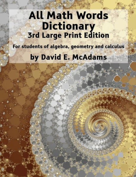 All Math Words Dictionary: For Students Of Algebra, Geometry And Calculus (Math Vocabulary Aids And Dictionaries)