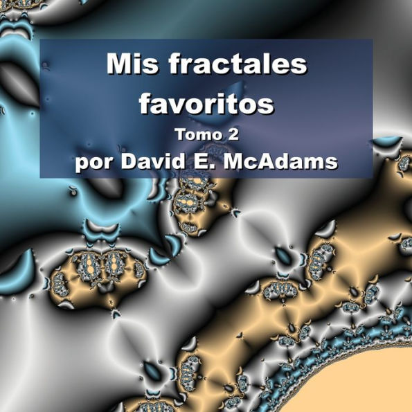 Mis Fractales Favoritos: Tomo 2 (Spanish Edition)