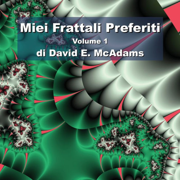 Miei Frattali Preferiti: Volume 1 (Italian Edition)
