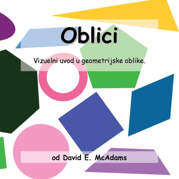 Oblici: Vizuelni Uvod U Geometrijske Oblike (Njige Iz Matematike Za Djecu) (Bosnian Edition)