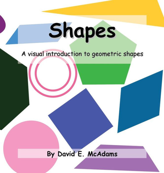 Shapes: A Visual Introduction To Geometric Shapes (Math Books For Children)