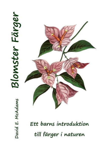 Blomster Färger (Ett Barns Introduktion Till Färger I Naturen) (Edición sueca)