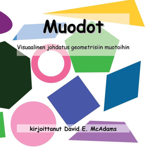 Muodot: Visuaalinen Esittely Geometrisia Muotoja. Iät Ja Ajat 4-7. (Finnish Edition)