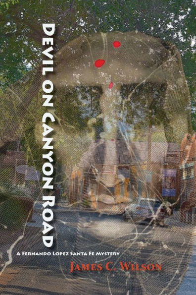 Devil On Canyon Road, A Fernando Lopez Santa Fe Mystery