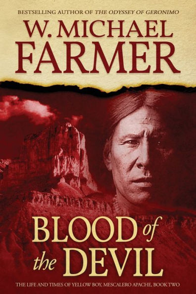 Blood Of The Devil: The Life And Times Of Yellow Boy, Mescalero Apache
